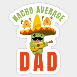 Nacho average dad Sticker